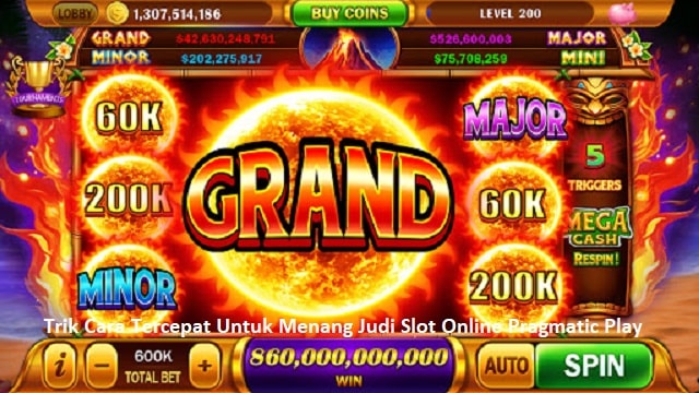 Trik Cara Tercepat Untuk Menang Judi Slot Online Pragmatic Play